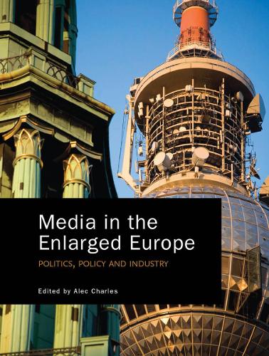 Бумажная книга «Media in the Enlarged Europe: Politics, Policy and Industry», автор Алек Чарльз - фото №1