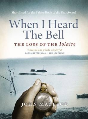 Паперова книга «When I Heard the Bell: The Loss of the Iolaire», автор Джон Маклеод - фото №1