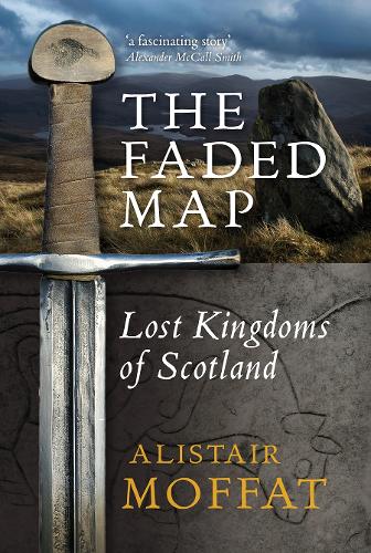 Бумажная книга «The Faded Map: The Lost Kingdoms of Scotland», автор Алистер Моффат - фото №1