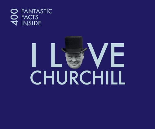 Бумажная книга «I Love Churchill: 400 Fantastic Facts», автор Кейт Ладлоу - фото №1