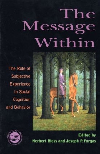Бумажная книга «The Message Within: The Role of Subjective Experience In Social Cognition And Behavior» - фото №1