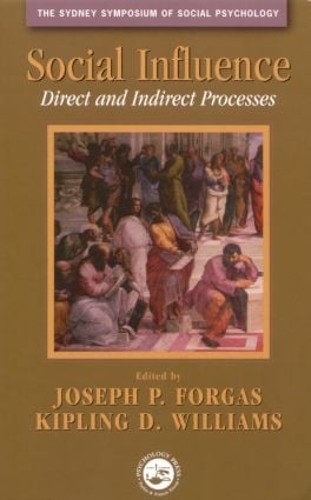 Бумажная книга «Social Influence: Direct and Indirect Processes», авторов Джозеф П. Форгас, Киплинг Д. Уильямс - фото №1