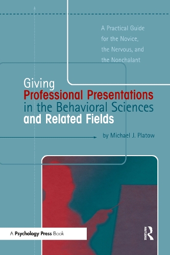 Бумажная книга «Giving Professional Presentations in the Behavioral Sciences and Related Fields: A Practical Guide for Novice, the Nervous and the Nonchalant», автор Майкл Дж. Платоу - фото №1