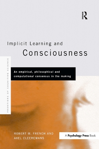 Бумажная книга «Implicit Learning and Consciousness: An Empirical, Philosophical and Computational Consensus in the Making» - фото №1