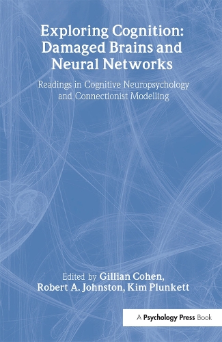 Бумажная книга «Exploring Cognition: Damaged Brains and Neural Networks: Readings in Cognitive Neuropsychology and Connectionist Modelling» - фото №1