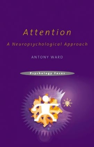 Бумажная книга «Attention: A Neuropsychological Approach», автор Антони Уорд - фото №1