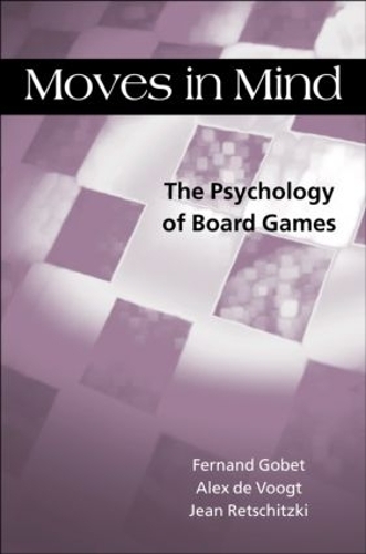 Бумажная книга «Moves in Mind: The Psychology of Board Games», авторов Алекс де Вугт, Фернан Гобе, Жан Ретшицки - фото №1