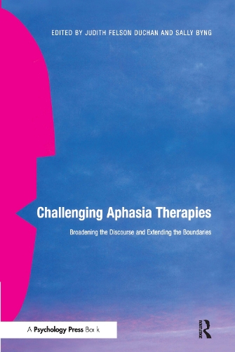 Паперова книга «Challenging Aphasia Therapies: Broadening the Discourse and Extending the Boundaries» - фото №1