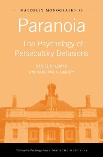 Бумажная книга «Paranoia: The Psychology of Persecutory Delusions», авторов Дэниел Фриман, Филиппа А. Гарети - фото №1
