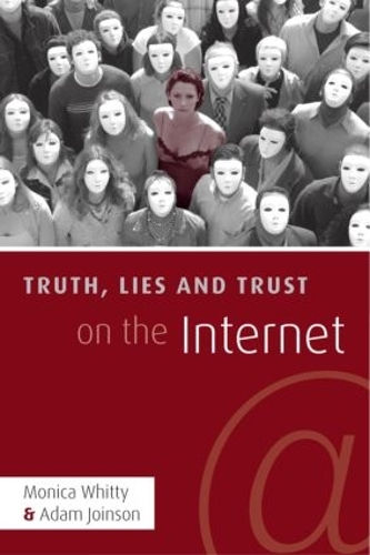 Бумажная книга «Truth, Lies and Trust on the Internet», авторов Адам Джойнсон, Моника Т. Уитти - фото №1