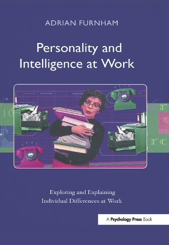 Паперова книга «Personality and Intelligence at Work: Exploring and Explaining Individual Differences at Work», автор Адріан Фернхем - фото №1
