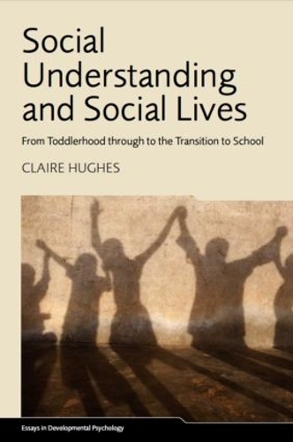 Бумажная книга «Social Understanding and Social Lives: From Toddlerhood through to the Transition to School», автор Клэр Хьюз - фото №1
