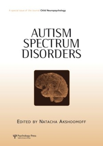 Паперова книга «Autism Spectrum Disorders: A Special Issue of Child Neuropsychology» - фото №1