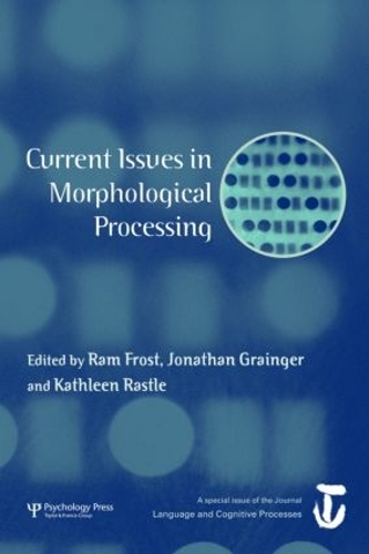 [object Object] «Current Issues in Morphological Processing: A Special Issue of Language And Cognitive Processes» - фото №1