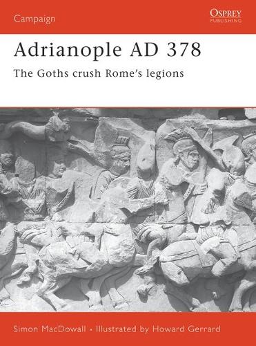 Паперова книга «Adrianople AD 378: The Goths crush Rome's legions», автор Саймон Макдауелл - фото №1