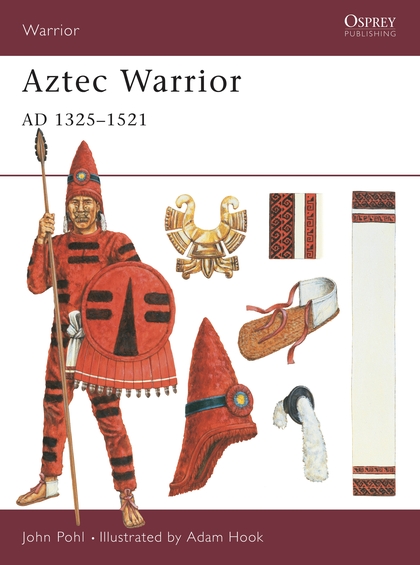 Паперова книга «Aztec Warrior: AD 1325–1521», автор Джон Пол - фото №1