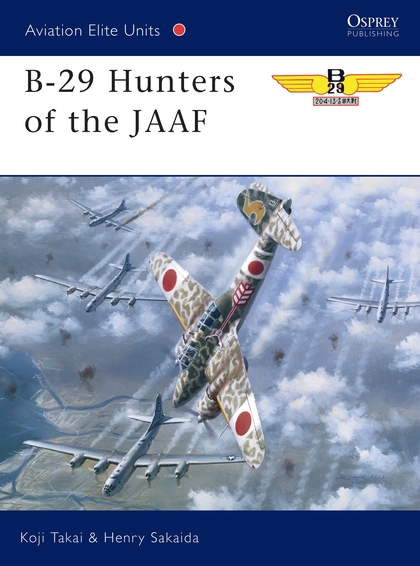 Бумажная книга «B-29 Hunters of the JAAF», авторов Генри Сакайда, Коджи Такаки - фото №1