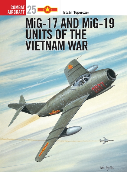 Бумажная книга «MiG-17 and MiG-19 Units of the Vietnam War», автор Иштван Топерцер - фото №1