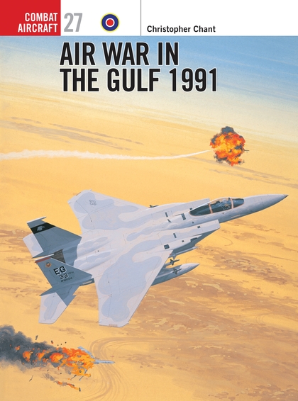 Бумажная книга «Air War in the Gulf 1991», автор Крис Чант - фото №1