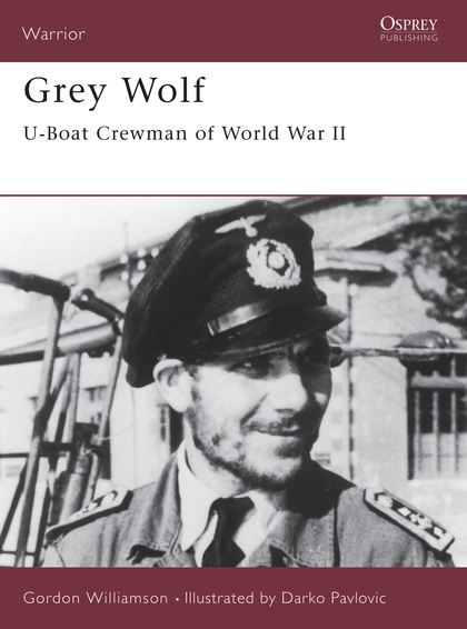 Паперова книга «Grey Wolf: U-Boat Crewman of World War II», автор Гордон Вільямсон - фото №1