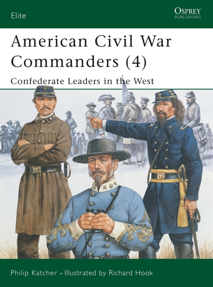 Бумажная книга «American Civil War Commanders (4) Confederate Leaders in the West», автор Филип Кэтчер - фото №1