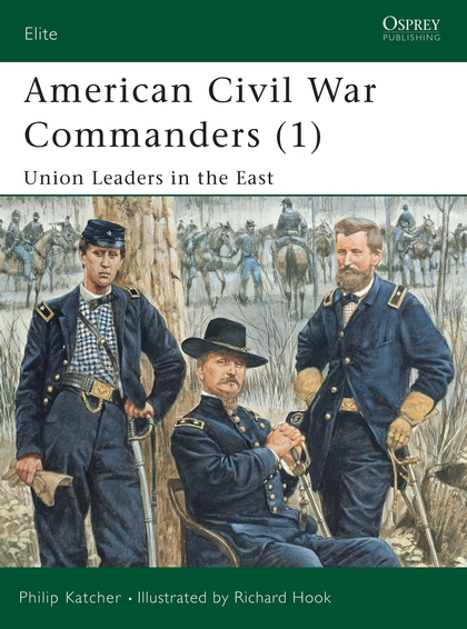 Бумажная книга «American Civil War Commanders (1) Union Leaders in the East», автор Филип Кэтчер - фото №1