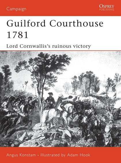 Бумажная книга «Guilford Courthouse 1781: Lord Cornwallis's Ruinous Victory», автор Ангус Констам - фото №1
