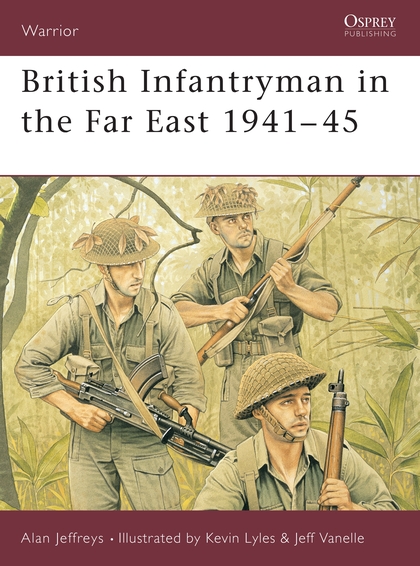 Бумажная книга «British Infantryman in the Far East 1941–45», автор Алан Джеффрис - фото №1