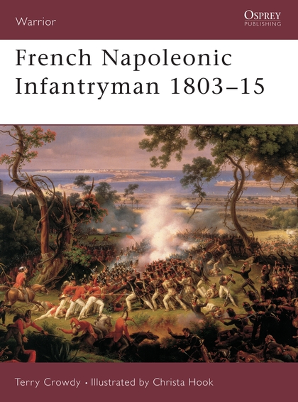 Паперова книга «French Napoleonic Infantryman 1803–15», автор Террі Кроуді - фото №1