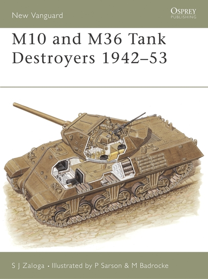 Паперова книга «M10 and M36 Tank Destroyers 1942–53», автор Стівен Залоґа - фото №1