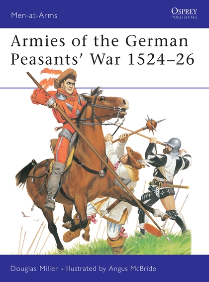 Бумажная книга «Armies of the German Peasants' War 1524–26», автор Дуглас Миллер - фото №1