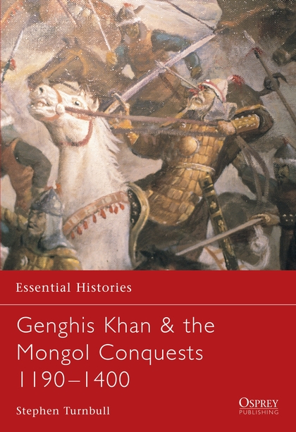 Бумажная книга «Genghis Khan & the Mongol Conquests 1190–1400», автор Стивен Тернбулл - фото №1