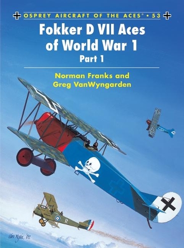 Бумажная книга «Fokker D VII Aces of World War 1 (part 1)», авторов Норман Фрэнкс, Грег ВанВингарден - фото №1