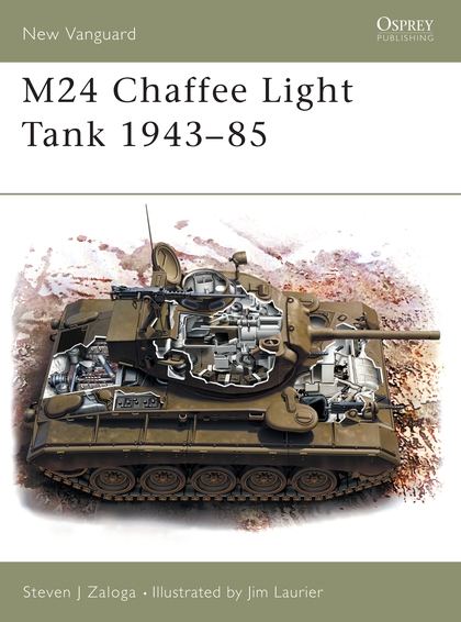 Бумажная книга «M24 Chaffee Light Tank 1943–85», автор Стивен Залога - фото №1