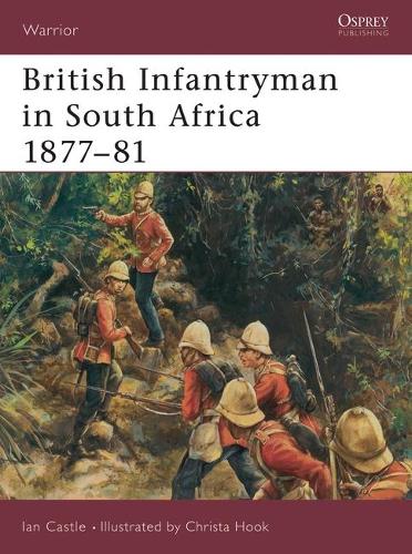 Бумажная книга «British Infantryman in South Africa 1877–81», автор Иэн Кастл - фото №1
