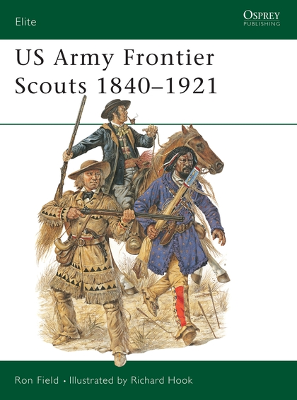 Бумажная книга «US Army Frontier Scouts 1840–1921» - фото №1