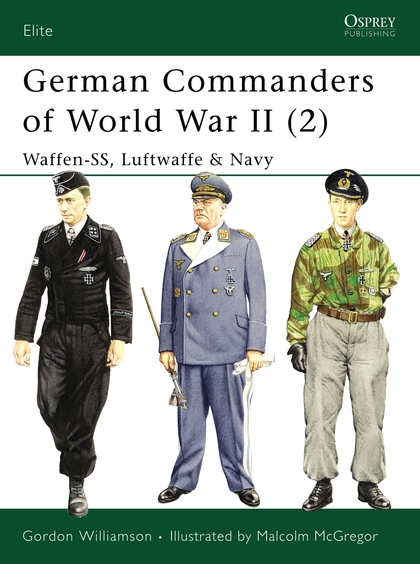 Бумажная книга «German Commanders of World War II (2) Waffen-SS, Luftwaffe & Navy», автор Гордон Уильямсон - фото №1