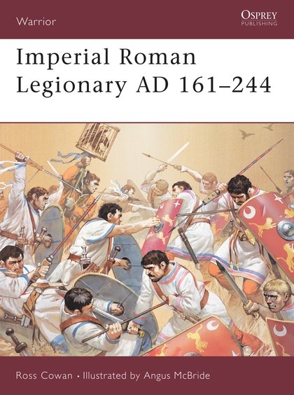Паперова книга «Imperial Roman Legionary AD 161–284», автор Росс Коуен - фото №1