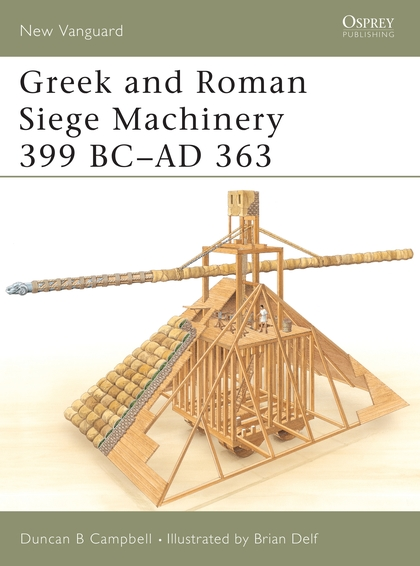 Бумажная книга «Greek and Roman Siege Machinery 399 BC–AD 363», автор Дункан Б. Кэмпбелл - фото №1
