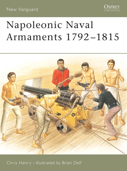 Бумажная книга «Napoleonic Naval Armaments 1792–1815», автор Крис Генри - фото №1
