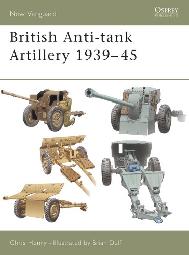Бумажная книга «British Anti-tank Artillery 1939–45», автор Крис Генри - фото №1