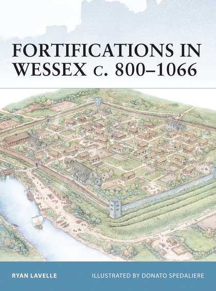 Бумажная книга «Fortifications in Wessex c. 800–1066», автор Райан Лавель - фото №1