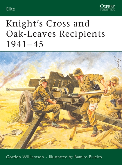 Бумажная книга «Knight's Cross and Oak-Leaves Recipients 1941–45», автор Гордон Уильямсон - фото №1