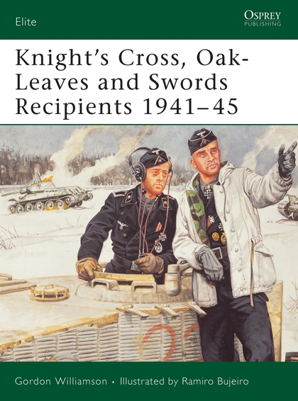 Бумажная книга «Knight's Cross, Oak-Leaves and Swords Recipients 1941–45», автор Гордон Уильямсон - фото №1