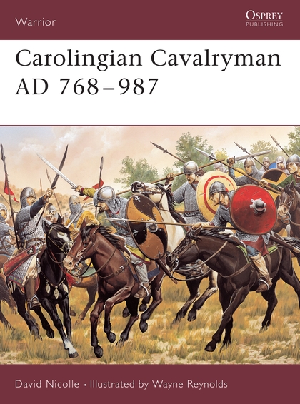 Паперова книга «Carolingian Cavalryman AD 768-987», автор Девід Ніколл - фото №1