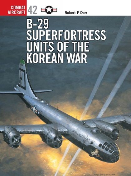 Бумажная книга «B-29 Superfortress Units of the Korean War», автор Роберт Дорр - фото №1
