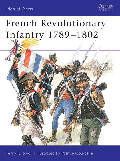 Бумажная книга «French Revolutionary Infantry 1789–1802», автор Терри Кроуди - фото №1