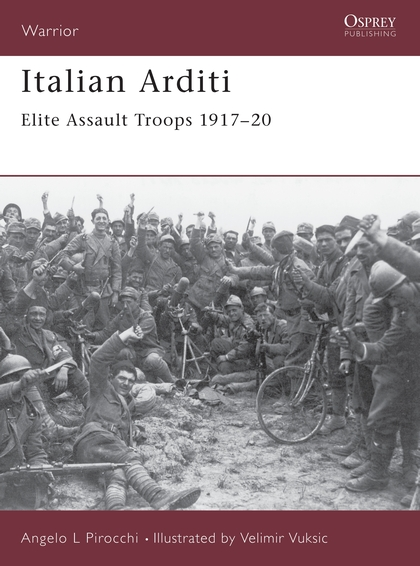 Бумажная книга «Italian Arditi: Elite Assault Troops 1917–20», автор Анджело Пирокки - фото №1