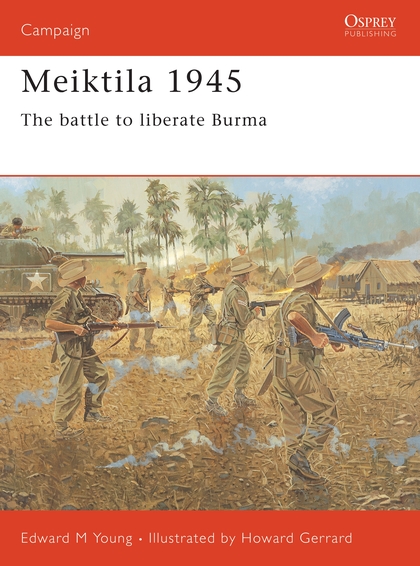 Паперова книга «Meiktila 1945: The battle to liberate Burma», автор Едвард Янг - фото №1
