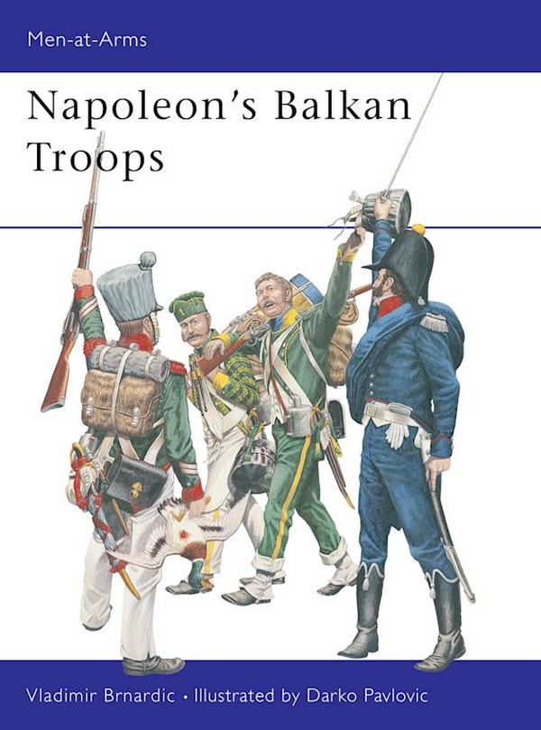 Бумажная книга «Napoleon's Balkan Troops», автор Владимир Брнардич - фото №1